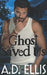 The Ghost Who Saved Us by A. D. Ellis
