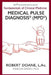 Medical Pulse Diagnosis(R) (MPD(R)): Fundamentals of Chinese Medicine Medical Pulse Diagnosis(R) (MPD(R)) by Robert Doane