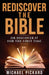 Rediscover The Bible: Or Discover It For The First Time by Michael Pickard, Beth Cockrel, Alane Basco-Yu