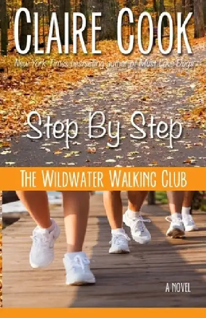 The Wildwater Walking Club: Step by Step: Book 3 of The Wildwater Walking Club series by Claire Cook