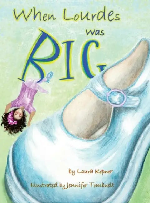 When Lourdes Was Big by Laura Kepner