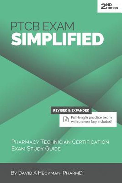 Ptcb Exam Simplified: Pharmacy Technician Certification Exam Study Guide by David A. Heckman