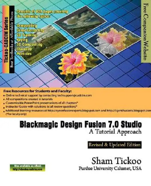 Blackmagic Design Fusion 7 Studio: A Tutorial Approach by Prof Sham Tickoo Purdue Univ