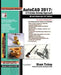 AutoCAD 2017: A Problem-Solving Approach, 3D and Advanced by Prof Sham Tickoo Purdue Univ
