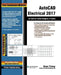 AutoCAD Electrical 2017 for Electrical Control Designers by Prof Sham Tickoo Purdue Univ