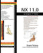 Nx 11.0 for Designers by Purdue University Northwest, Prof Sham