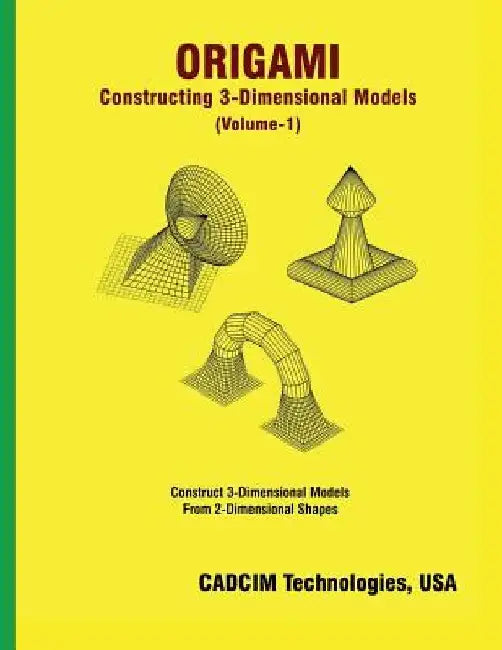 Origami: Constructing 3-Dimensional Models by Cadcim Technologies