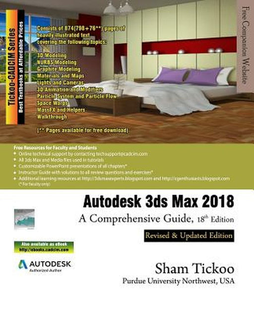 Autodesk 3ds Max 2018: A Comprehensive Guide by Purdue Univ, Prof Sham Tickoo