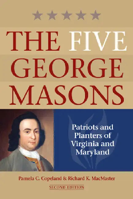 The Five George Masons by Pamela C. Copeland, Richard K. McMaster