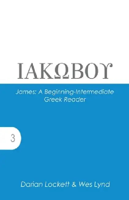James: A Beginning-Intermediate Greek Reader by Wes Lynd