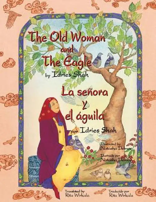The Old Woman and the Eagle - La Senora y El Agui by Idries Shah
