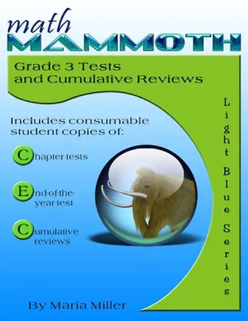 Math Mammoth Grade 3 Tests and Cumulative Reviews by Maria Miller