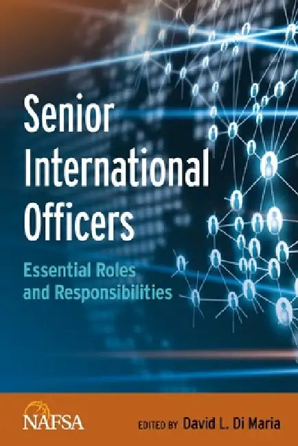 Senior International Officers: Essential Roles and Responsibilities by David L. Di Maria