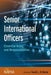 Senior International Officers: Essential Roles and Responsibilities by David L. Di Maria