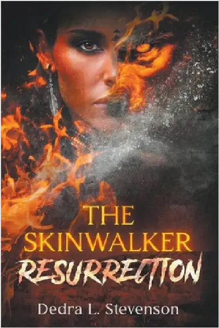 The Skinwalker: Resurrection by Stevenson, Dedra