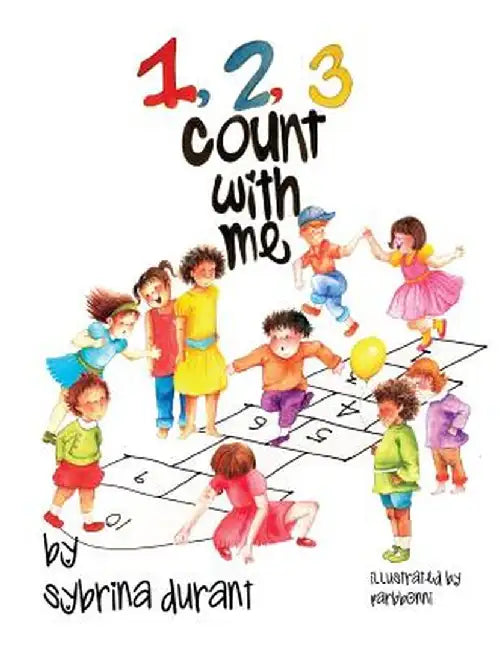 123 Count with Me: Fun with Numbers and Animals by Sybrina Durant