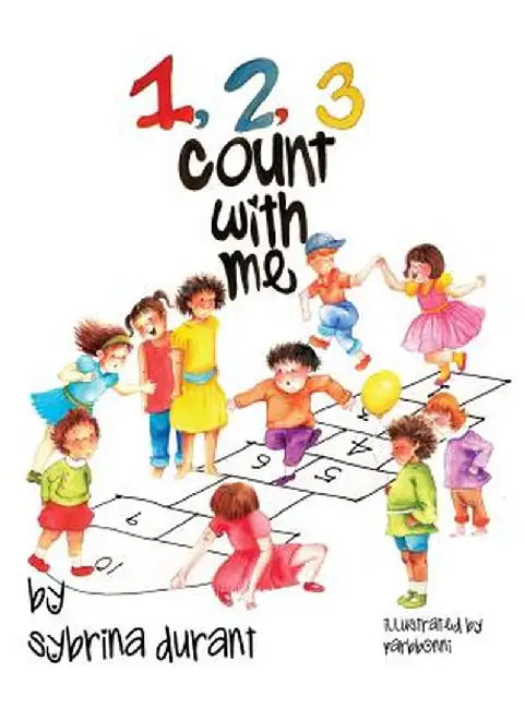 123 Count with Me: Fun with Numbers and Animals by Sybrina Durant
