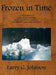 Frozen in Time by Larry G. Johnson