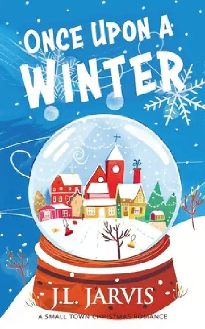 Once Upon a Winter: A Small-Town Christmas Romance by J. L. Jarvis