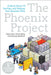 The Phoenix Project: A Novel about It Devops and Helping Your Business Win by Kim, Gene