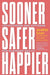Sooner Safer Happier: Patterns and Antipatterns for Organizational Agility by Jonathan Smart