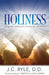 Holiness: It's Nature, Hindrances, Difficulties and Roots by Ryle, J. C.