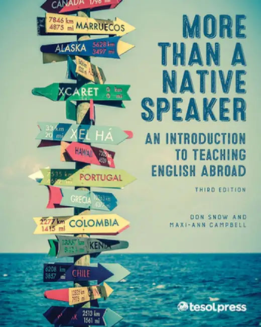 More Than a Native Speaker, Third Edition: An Introduction to Teaching English Abroad by Don Snow