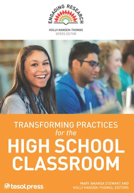 Transforming Practices for the High School Classroom by Holly Hansen-Thomas