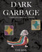 Dark Garbage & the Egg