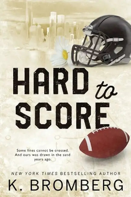 Hard to Score: Special Edition (The Play Hard Series (The Kincade Sisters)) by K. Bromberg