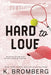 Hard to Love: Special Edition (The Play Hard Series (The Kincade Sisters)) by K. Bromberg