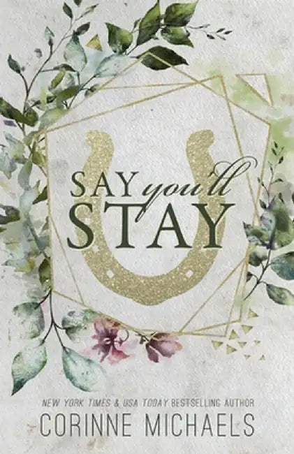 Say You'll Stay - Special Edition by Corinne Michaels