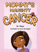 Mommy's Naughty Cancer by Dr Tonya
