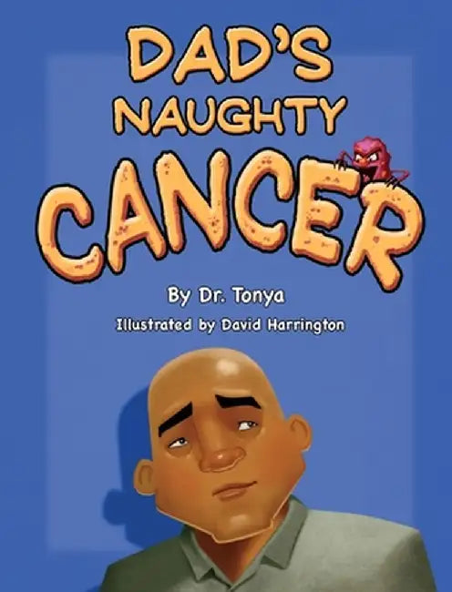 Dad's Naughty Cancer by Dr Tonya Echols Cole