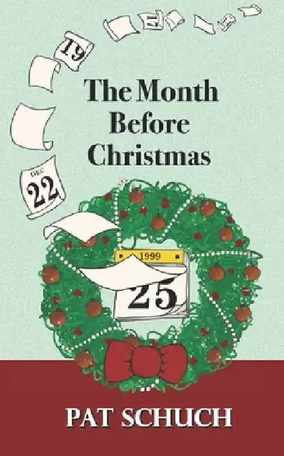The Month Before Christmas by Pat Schuch