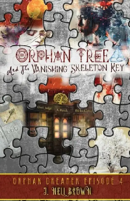 Orphan Tree and the Vanishing Skeleton Key by J. Nell Brown
