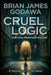 Cruel Logic: The Philosopher Killer (A Theological Thriller Novel) by Brian James Godawa