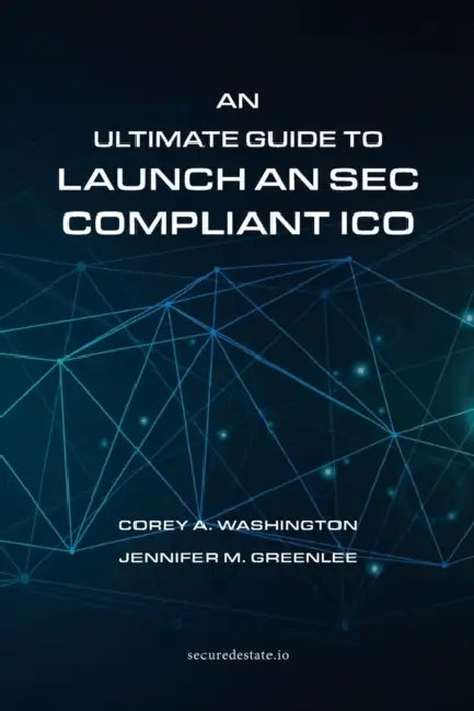 An Ultimate Guide to Launch An SEC Compliant ICO by Corey a. Washington, Jennifer M. Greenlee, Ernesto Lee