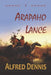 Arapaho Lance: Crow Killer Series - Book 1 by Alfred Dennis