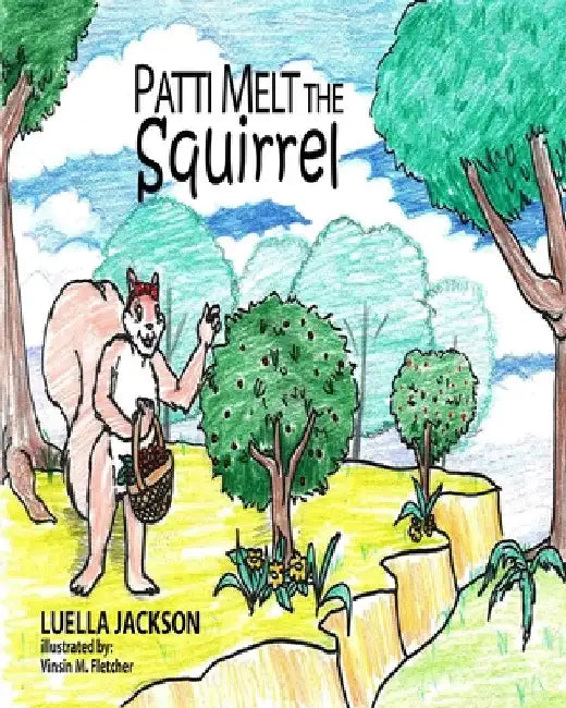 Patti Melt the Squirrel by Luella Jackson