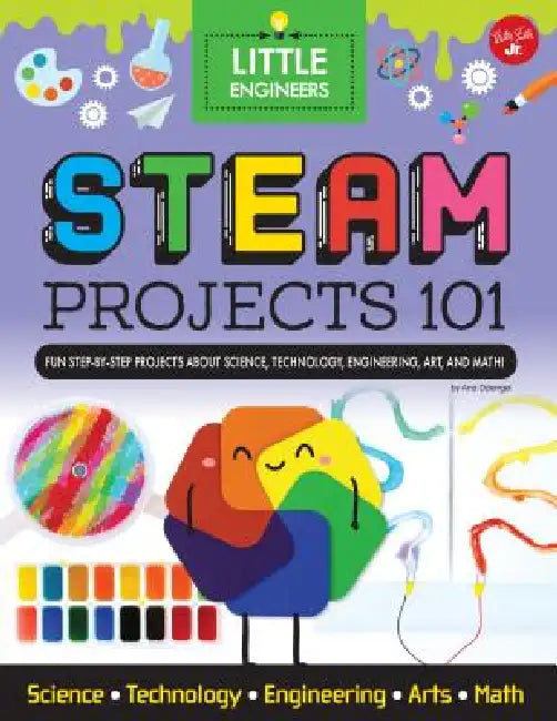 Steam Projects 101: Fun Step-By-Step Projects to Teach Kids about Steam by Ana Dziengel