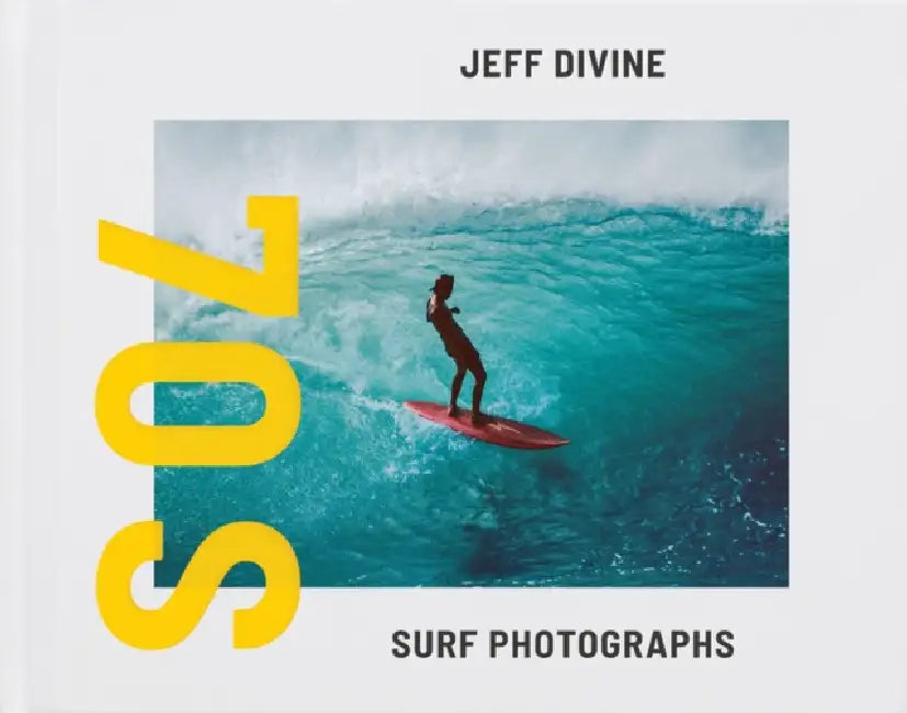 Jeff Divine: 70s Surf Photographs by Jeff Divine, Tom Adler, Evan Backes