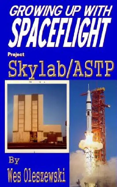 Growing up with Spaceflight- Skylab/ASTP by Wes Oleszewski
