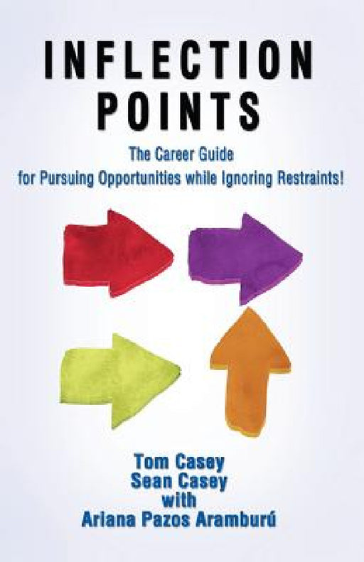 Inflection Points-Risk Readiness & Failure Fearless by Tom Casey, Sean Casey, Ariana Pazos Aramburu