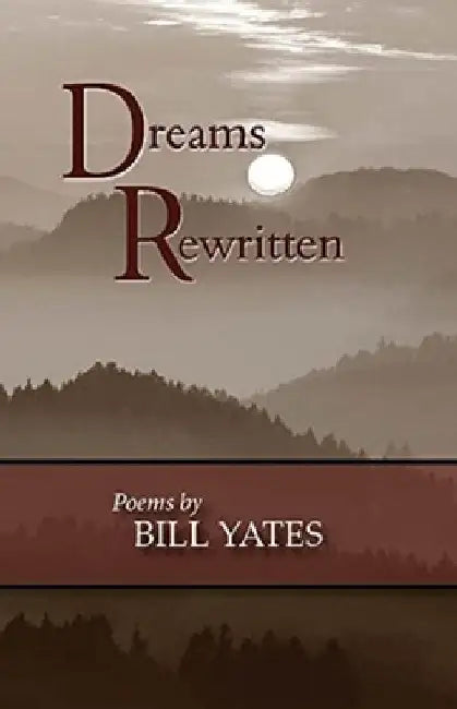 Dreams Rewritten: Poems by Bill Yates by Yates, Bill Pmp