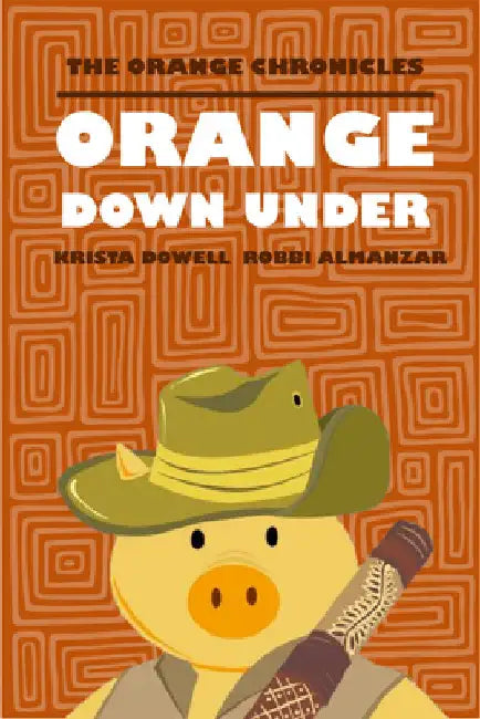 ORANGE Down Under by Dowell, Krista