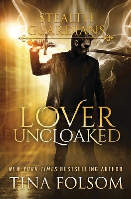 Lover Uncloaked (Stealth Guardians #1) by Tina Folsom