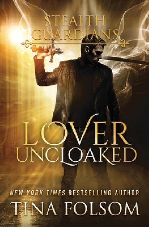 Lover Uncloaked (Stealth Guardians #1) by Tina Folsom