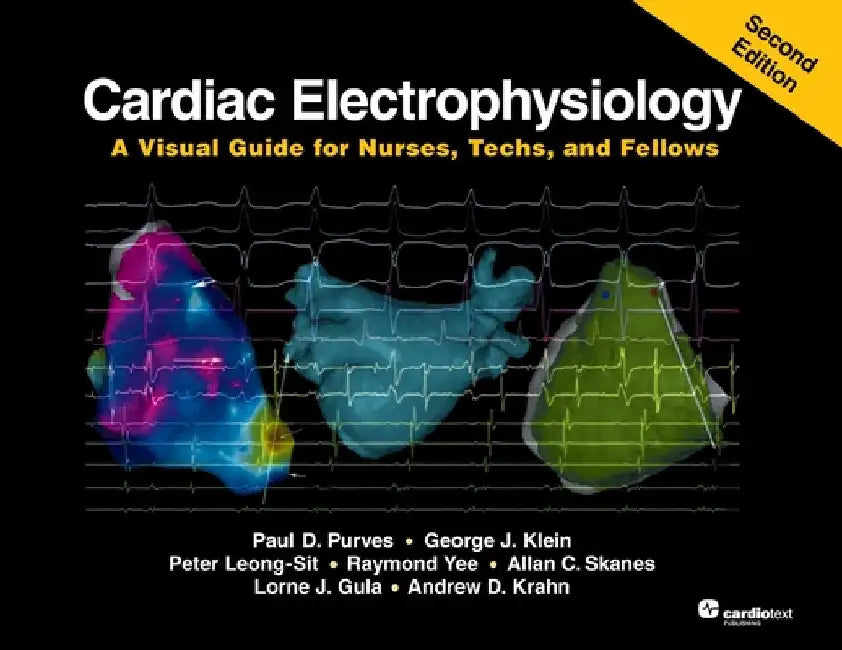 Cardiac Electrophysiology: A Visual Guide for Nurses, Techs, and Fellows, Second Edition by Purves, Paul D.