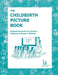 The Childbirth Picture Book by Fran P. Hosken, Marcia L. Williams, Hesperian Health Guides